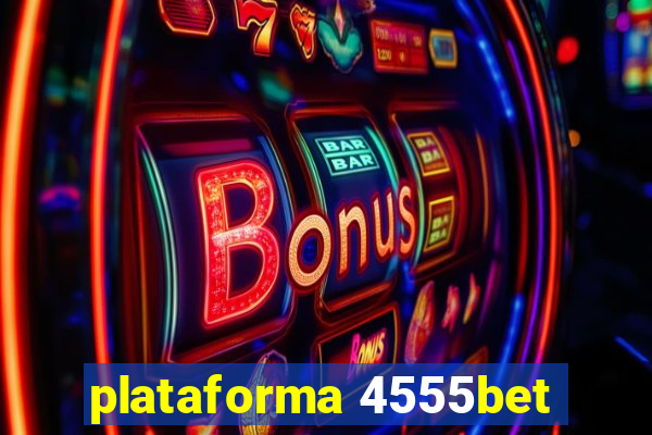 plataforma 4555bet